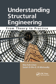 Understanding Structural Engineering (From Theory to Practice) by Wai-Fah Chen, Salah El-Din E. El-Metwally, 9780367382735