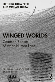 Winged Worlds (Common Spaces of Avian-Human Lives) by Olga Petri, Michael Guida, 9781032369723