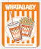 Whatababy (A Board Book of Whataburger First Words) by Blue Star Press, 9781963183054