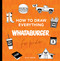 How to Draw Everything Whataburger (Learn to Draw with 35+ Whataburger Food, Drink, and Fun Activities) by Alli Koch, Blue Star Press, 9781963183047