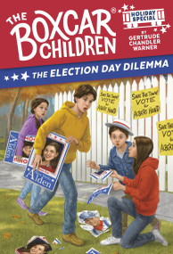 The Election Day Dilemma (An Election Day Holiday Special) by Gertrude Chandler Warner, 9780593903889