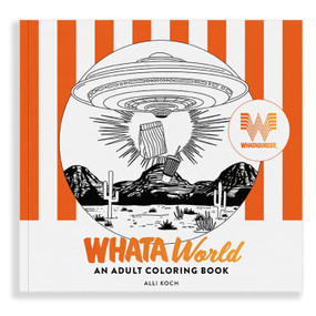 WhataWorld (A Whataburger Adult Coloring Book Featuring Frameable Wall Art) by Alli Koch, 9781963183030