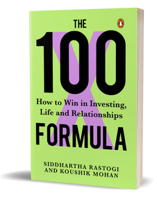 The 100X Formula (How to Win in Investing, Life and Relationships) by Siddhartha Rastogi, Koushik Mohan, 9780143463566