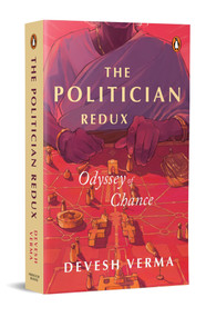 The Politician Redux (Odyssey of Chance) by Devesh Verma, 9780143463658
