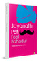Fool Bahadur by Jayanath Pati, Abhay K., 9780143463719