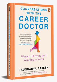 Conversations with the Career Doctor (Women Thriving and Winning at Work) by Saundarya Rajesh, 9780143466918