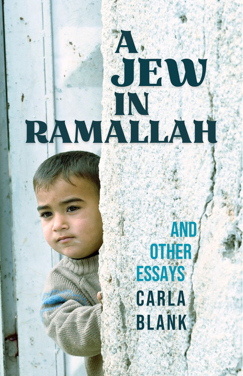 A Jew in Ramallah and Other Essays by Carla Blank, 9781771863568