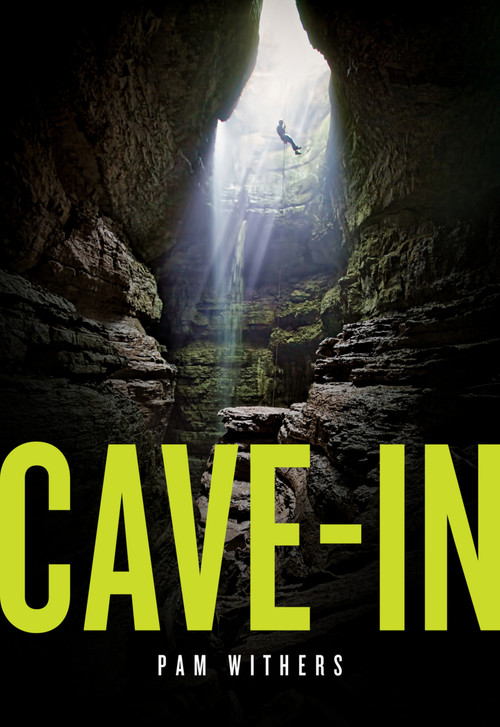 Cave-In (a novel) by Pam Withers, Pam Withers, 9781773371245