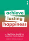 A Practical Guide to Positive Psychology (Achieve Lasting Happiness) by Bridget Grenville-Cleave, 9781785783852