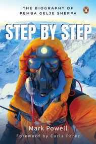 Step by Step (The Biography of Pemba Gelje Sherpa) by Mark Powell, 9789815204681