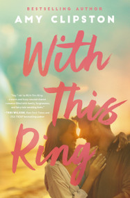 With This Ring (A Sweet Small-Town Second-Chance Romance) by Amy Clipston, 9780840709066