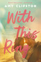 With This Ring (A Sweet Small-Town Second-Chance Romance) by Amy Clipston, 9780840709066