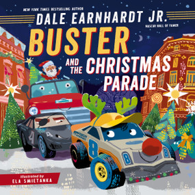 Buster and the Christmas Parade by Dale Earnhardt Jr., Ela Smietanka, 9781400250332