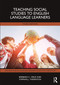 Teaching Social Studies to English Language Learners by Bárbara C. Cruz, Stephen J. Thornton, 9781032499437