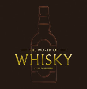 The World of Whisky (The New Traditions) by Felipe Schrieberg, 9781400340934