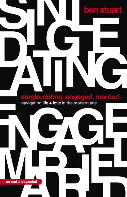 Single, Dating, Engaged, Married (Navigating Life and Love in the Modern Age) - 9781400345878 by Ben Stuart