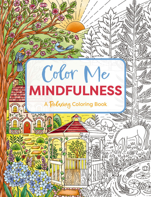Color Me Mindfulness (A Relaxing Coloring Book) by Editors of Cider Mill Press, 9781400347049