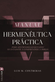 Manual de hermenéutica práctica (Pero ¿entiendes lo que lees? Ayudándote a comprender la Biblia) (Spanish Edition) by Luis Miguel Contreras, 9788419779304