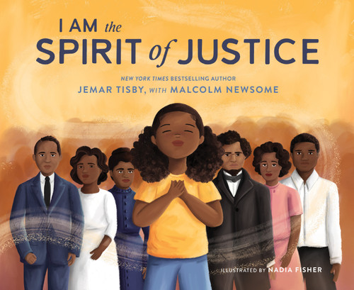 I Am the Spirit of Justice by Jemar Tisby, Malcolm Newsome, Nadia Fisher, 9780310145561