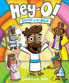 Hey-O! Stories of the Bible by Saddleback Kids, 9780310159254