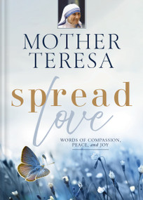 Spread Love (Words of Compassion, Peace, and Joy) by Mother Teresa, 9780310161813