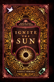Ignite the Sun - 9780310769743 by Hanna  Howard, 9780310769743