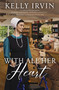 With All Her Heart (Heartfelt Friends-to-Lovers Amish Romance) by Kelly Irvin, 9780840709486