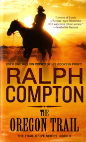 The Oregon Trail (The Trail Drive, Book 9) by Ralph Compton, 9781250126214