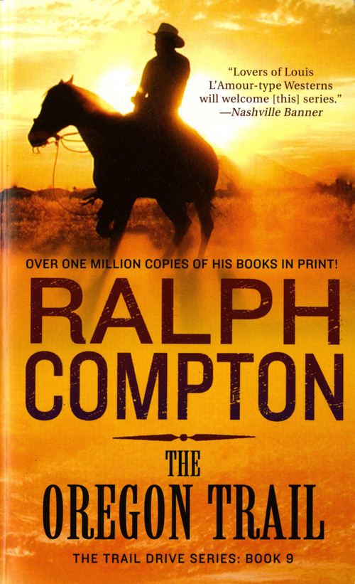 The Oregon Trail (The Trail Drive, Book 9) by Ralph Compton, 9781250126214