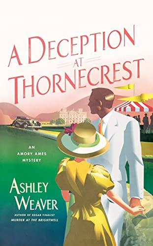 A Deception at Thornecrest (An Amory Ames Mystery) by Ashley Weaver, 9781250891631