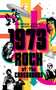 1973: Rock at the Crossroads by Andrew Grant Jackson, 9781250909930