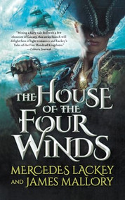 The House of the Four Winds by Mercedes Lackey, James Mallory, 9781250878069