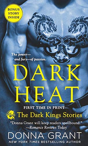 Dark Heat (The Dark Kings Stories) by Donna Grant, 9781250230553