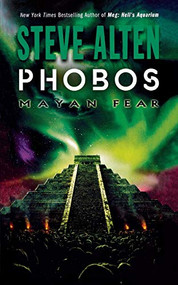 Phobos (Mayan Fear) by Steve Alten, 9780765387738