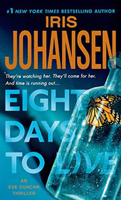 Eight Days to Live (An Eve Duncan Forensics Thriller) by Iris Johansen, 9781250230478