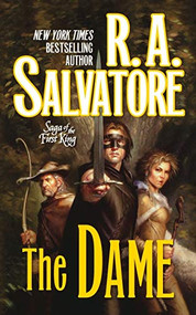 The Dame (Book Three of the Saga of the First King) by R. A. Salvatore, 9780765382993