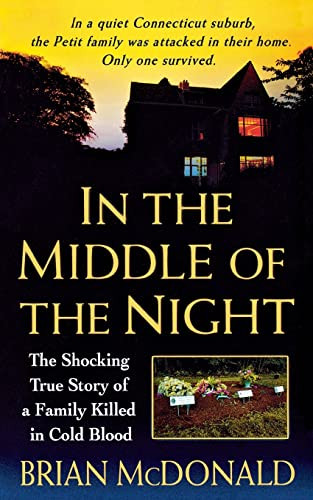 In the Middle of the Night (The Shocking True Story of a Family Killed in Cold Blood) by Brian McDonald, 9781250093097