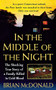 In the Middle of the Night (The Shocking True Story of a Family Killed in Cold Blood) by Brian McDonald, 9781250093097