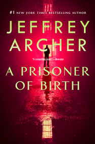A Prisoner of Birth by Jeffrey Archer, 9781250903051
