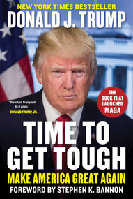 Time to Get Tough (Make America Great Again) by Donald J. Trump, Stephen K. Bannon, 9781648210839