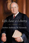 Life, Law & Liberty (A Memoir) by Anthony Kennedy, 9781668052747