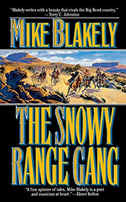 The Snowy Range Gang by Mike Blakely, 9780765388551