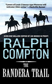 The Bandera Trail (The Trail Drive, Book 4) by Ralph Compton, 9781250906526