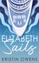 Elizabeth Sails by Kristin Owens, 9781998076550