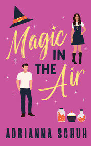 Magic in the Air by Adrianna Schuh, 9781998076604