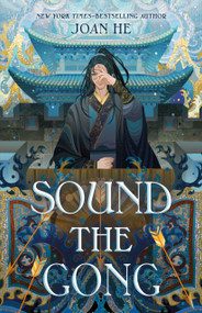 Sound the Gong (The Kingdom of Three Duology, Book Two) - 9781250362704 by Joan He, 9781250362704