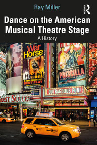 Dance on the American Musical Theatre Stage (A History) by Ray Miller, 9781032121598