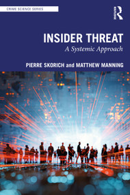 Insider Threat (A Systemic Approach) by Pierre Skorich, Matthew Manning, 9780367519216