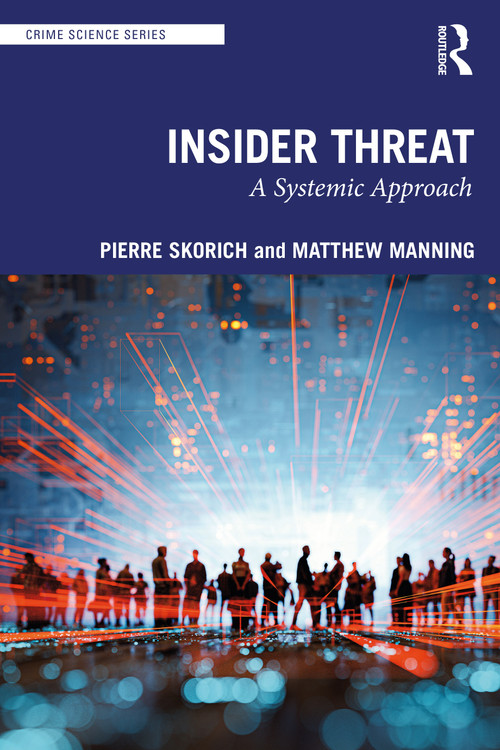 Insider Threat (A Systemic Approach) by Pierre Skorich, Matthew Manning, 9780367519216