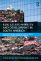 Real Estate and Urban Development in South America (Understanding Local Regulations and Investment Methods in a Highly Urbanised Continent) by Claudia Murray, Eliane Monetti, Camilla Ween, 9781138185517